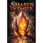 Shards of Ember - Paperback