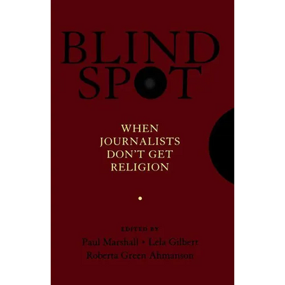 Blind Spot: When Journalists Don't Get Religion - Hardcover
