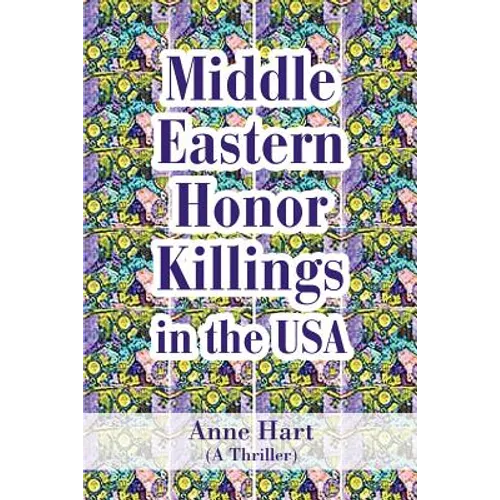 Middle Eastern Honor Killings in the USA: (A Thriller) - Paperback
