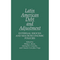 Latin American Debt and Adjustment: External Shocks and Macroeconomic Policies - Hardcover