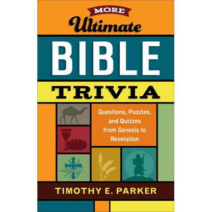 More Ultimate Bible Trivia: Questions, Puzzles, and Quizzes from Genesis to Revelation - Paperback