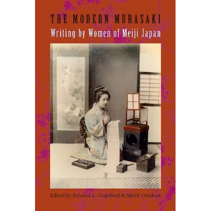 The Modern Murasaki: Writing by Women of Meiji Japan - Paperback