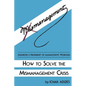 How to Solve the Mismanagement Crisis - Paperback