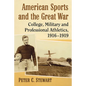 American Sports and the Great War: College, Military and Professional Athletics, 1916-1919 - Paperback