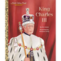 King Charles III: A Little Golden Book Biography - Hardcover