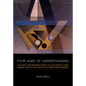 Four Ages of Understanding: The First Postmodern Survey of Philosophy from Ancient Times to the Turn of the Twenty-First Century - Paperback