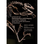 Osteology of Deinonychus Antirrhopus, an Unusual Theropod from the Lower Cretaceous of Montana: 50th Anniversary Edition - Paperback