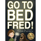 Go to Bed, Fred! - Hardcover
