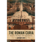 The Roman Curia: History, Theology, and Organization - Paperback