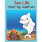 Sea life color by number: coloring book for kids ages 4-8 - Paperback