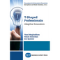 T-Shaped Professionals: Adaptive Innovators - Paperback