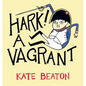 Hark! A Vagrant - Hardcover