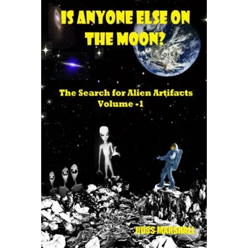 Is Anyone Else on the Moon?: The Search for Alien Artifacts - Paperback