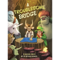 A Troublesome Bridge - Hardcover