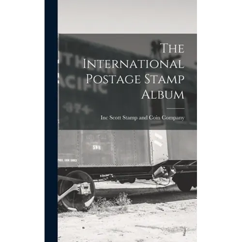 The International Postage Stamp Album - Hardcover