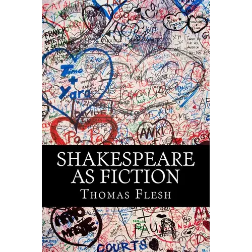 Shakespeare As Fiction: Four Shakespeare Plays Retold As Novels - Paperback