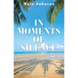 In Moments of Silence: the bridge connecting God to woman; Spirit to spirit - Paperback
