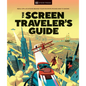 The Screen Traveler's Guide: Real-Life Locations Behind Your Favorite Movies and TV Shows - Hardcover