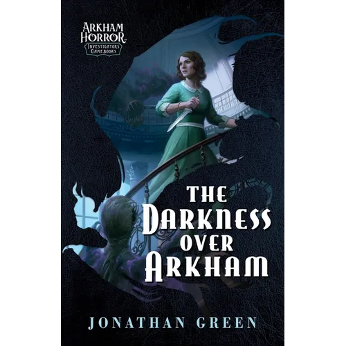 The Darkness Over Arkham: An Arkham Horror Investigators Gamebook - Paperback