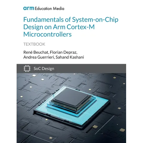 Fundamentals of System-on-Chip Design on Arm Cortex-M Microcontrollers - Paperback
