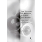 The Future of Reason, Science and Faith: Following Modernity and Post-Modernity - Paperback