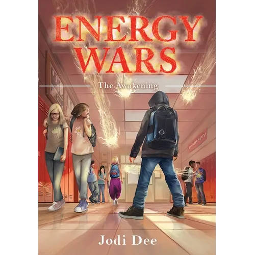 Energy Wars: The Awakening - A Tale of Friendship and Self Discovery! - Hardcover
