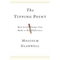 The Tipping Point: How Little Things Can Make a Big Difference - Hardcover
