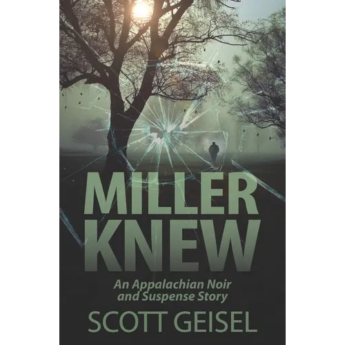 Miller Knew: An Appalachian Noir and Suspense Story - Paperback