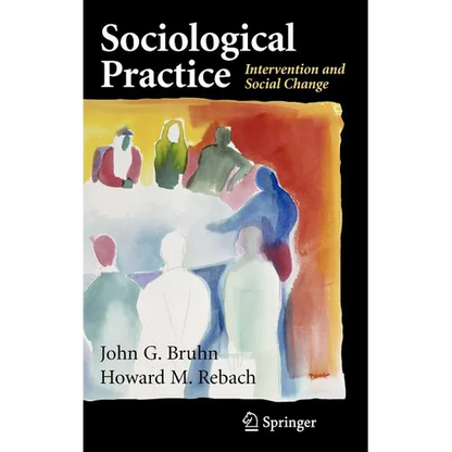 Sociological Practice: Intervention and Social Change - Hardcover