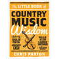 The Little Book of Country Music Wisdom - Hardcover