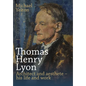 Thomas Henry Lyon: Architect and aesthete - his life and work - Hardcover