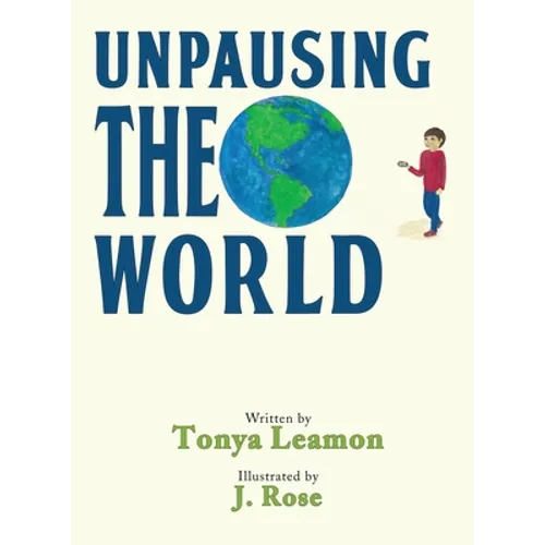 Unpausing the World - Hardcover