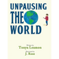 Unpausing the World - Hardcover