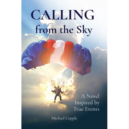 CALLING from the Sky: A Novel Inspired by True Events - Paperback