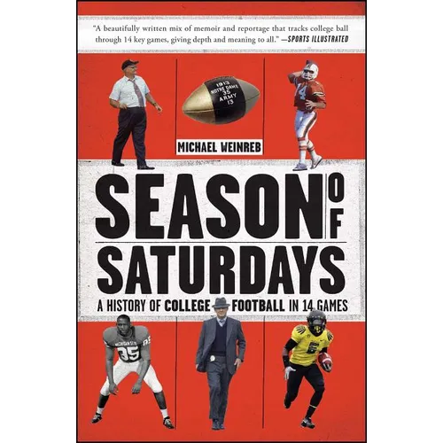 Season of Saturdays: A History of College Football in 14 Games - Paperback