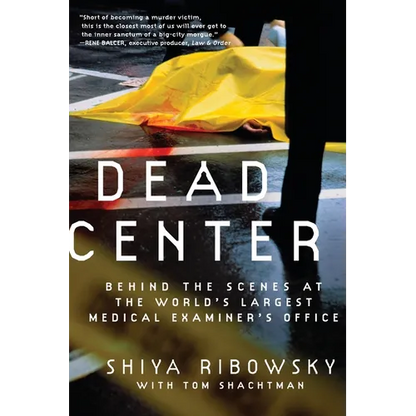 Dead Center: Behind the Scenes at the World's Largest Medical Examiner's Office - Paperback