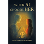 When AI Choose Her - Hardcover