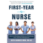 First-Year Nurse: Advice on Working with Doctors, Prioritizing Care, and Time Management - Hardcover