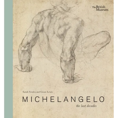 Michelangelo: The Last Decades - Hardcover