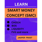 Learn Smart Money Concept (SMC): Entry And Exit Strategy, BOS, FVG, Liquidity Trading and CHOCH - Paperback