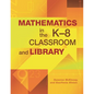 Mathematics in the K-8 Classroom and Library - Paperback