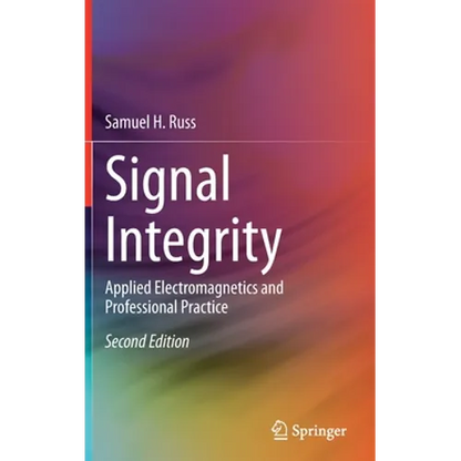 Signal Integrity: Applied Electromagnetics and Professional Practice - Hardcover