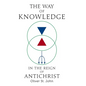The Way of Knowledge in the Reign of Antichrist - Hardcover