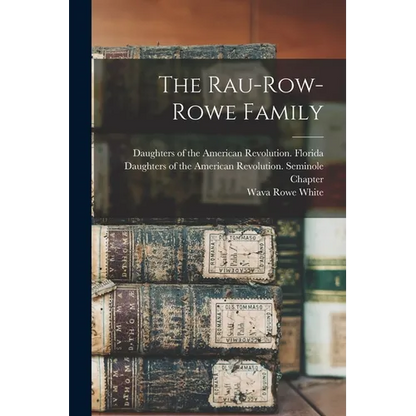 The Rau-Row-Rowe Family - Paperback