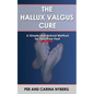 The Hallux Valgus Cure: A Simple and Natural Method for Pain-Free Feet - Paperback