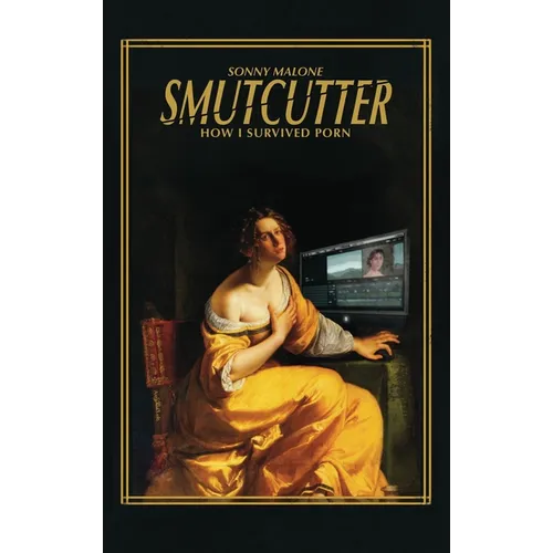 Smutcutter (hardback): How I Survived Porn - Hardcover