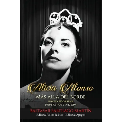 Alicia Alonso: más allá del borde: Primera parte (1920-1959) - Paperback