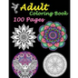 Adult Coloring Book 100 Pages: Stress Relieving Designs Featuring Mandalas & Animal - Paperback
