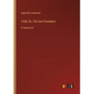 1900; Or, The last President: in large print - Paperback