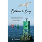 Between the Buoys: Living a values-centered life is only a matter of keeping your actions Between the Buoys. - Paperback